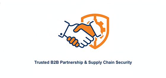 trusted b2b manufacturing partnership and supply chain security trusted b2b manufacturing partnership and supply chain security